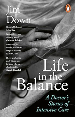 Life in the Balance - A Doctor's Stories of Intensive Care